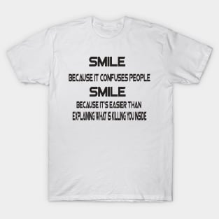 smile because confuses people t-shirt T-Shirt